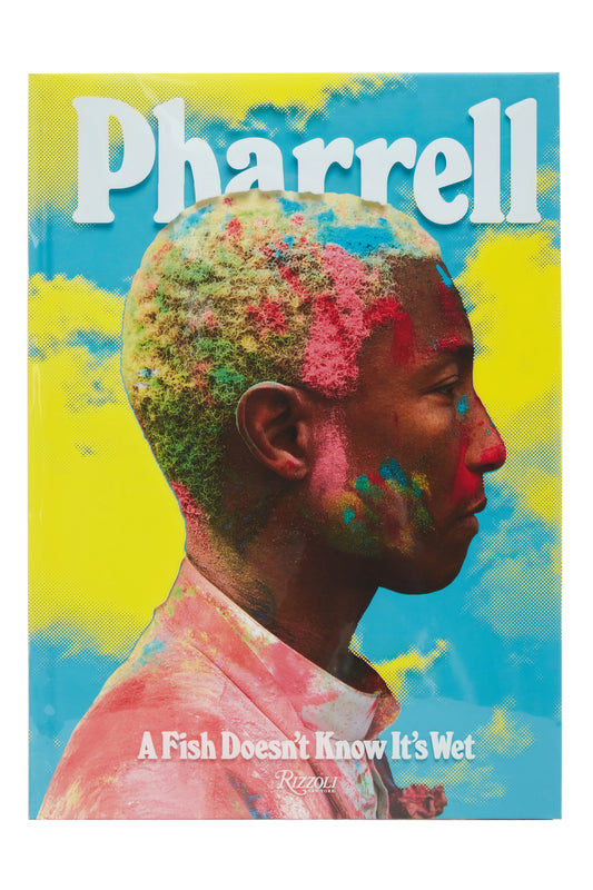 Pharrell: A Fish Doesn't Know It's Wet